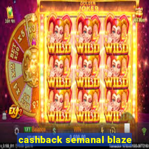 cashback semanal blaze