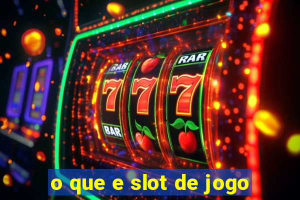 o que e slot de jogo