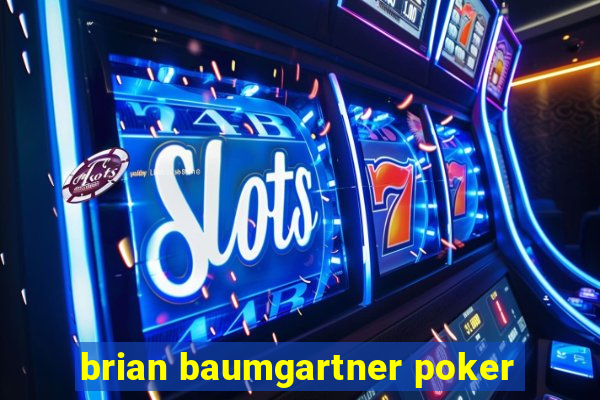 brian baumgartner poker