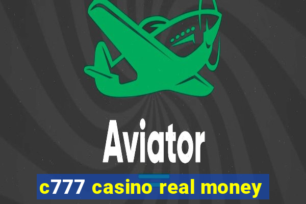 c777 casino real money