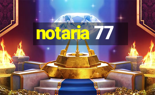 notaria 77