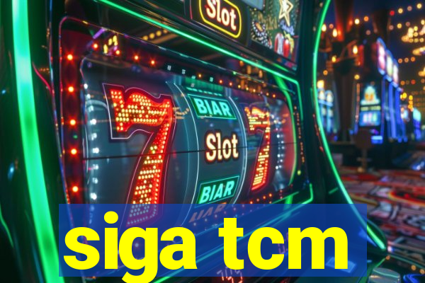 siga tcm