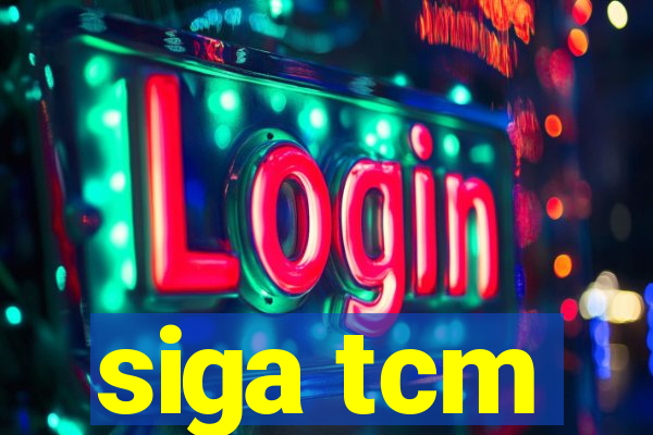 siga tcm