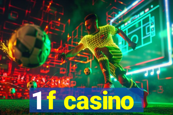 1 f casino