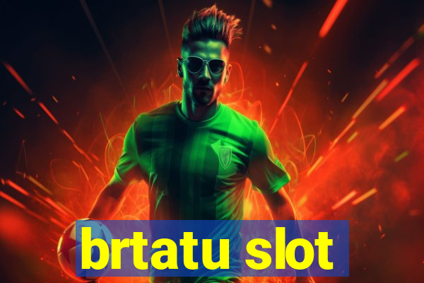 brtatu slot