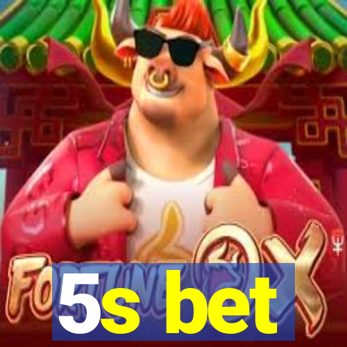 5s bet