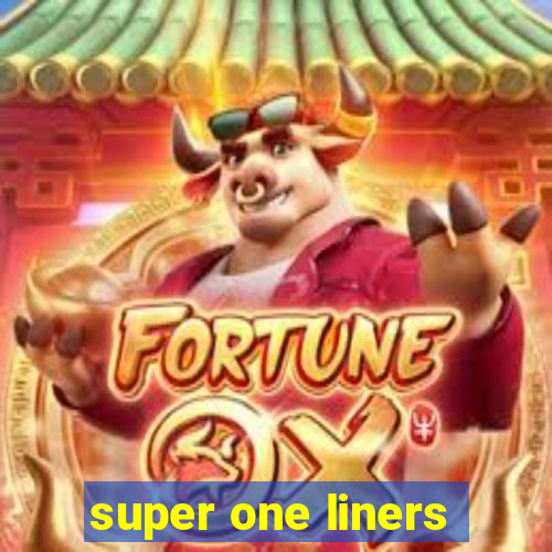 super one liners