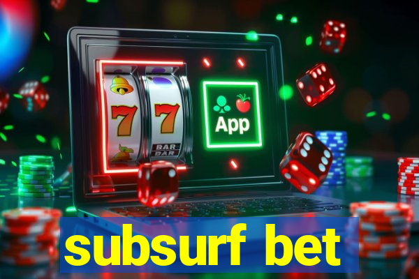 subsurf bet