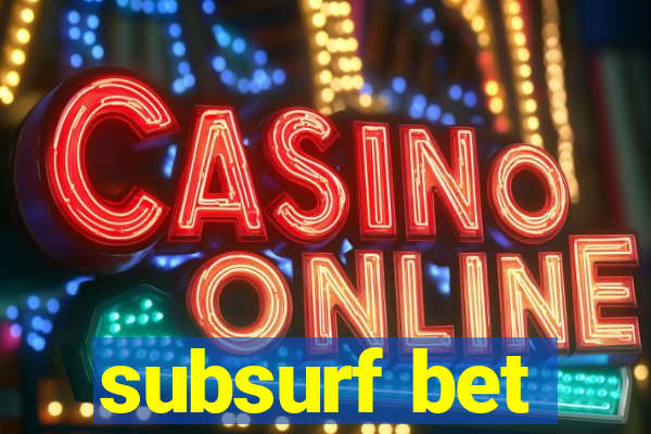 subsurf bet