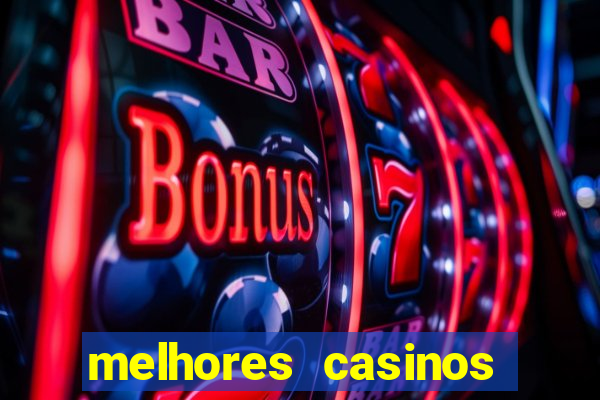 melhores casinos online com b贸nus de registo