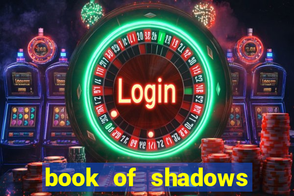 book of shadows slot free play