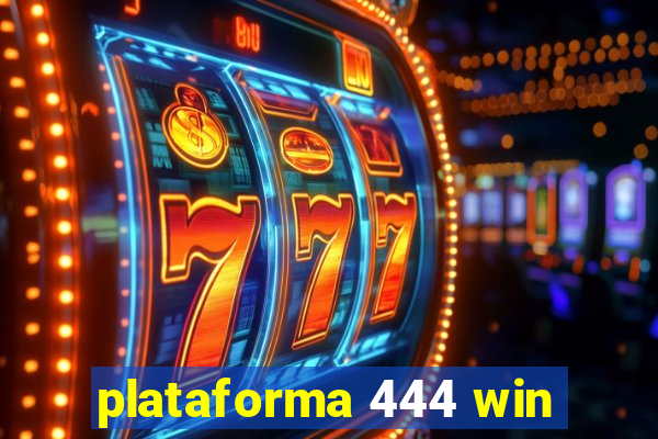 plataforma 444 win