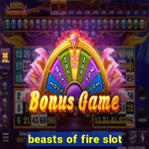 beasts of fire slot