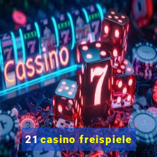 21 casino freispiele