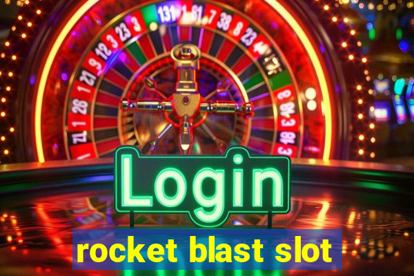 rocket blast slot