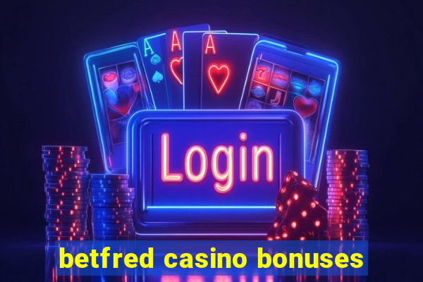 betfred casino bonuses