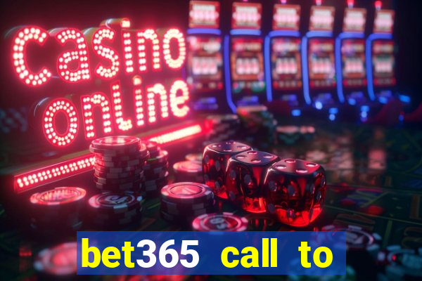 bet365 call to place a bet