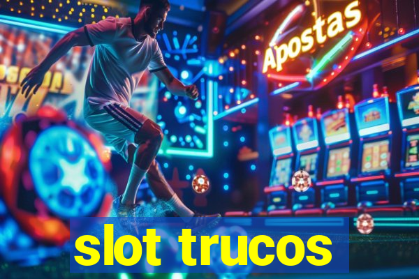 slot trucos