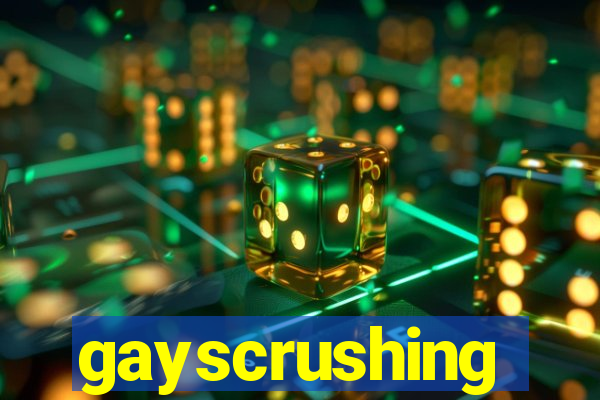 gayscrushing