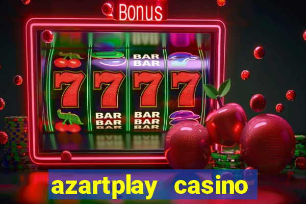 azartplay casino бонус зарегистрацию