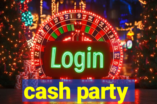 cash party