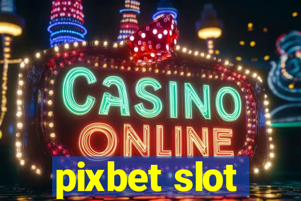 pixbet slot