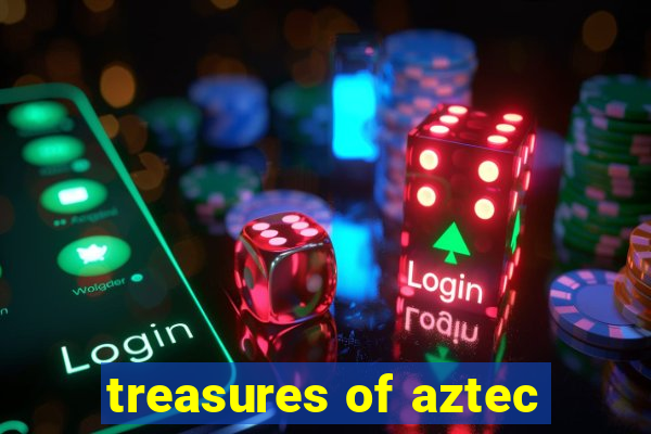 treasures of aztec