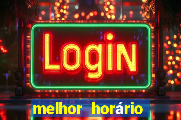 melhor horário para jogar fortune tiger no sabado