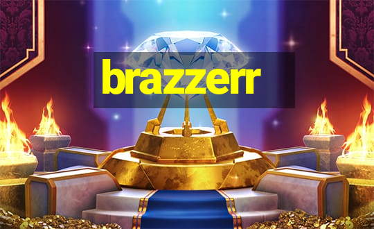 brazzerr