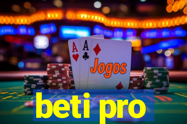 beti pro