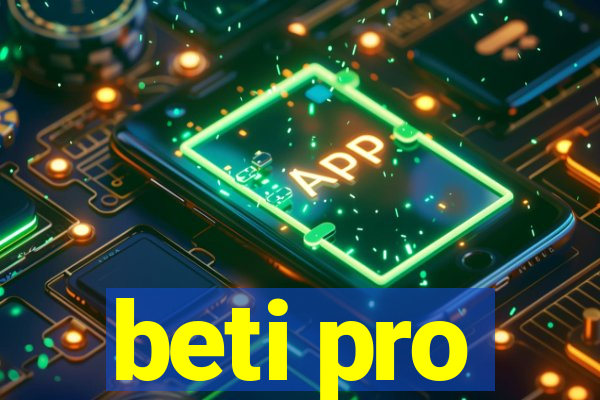 beti pro