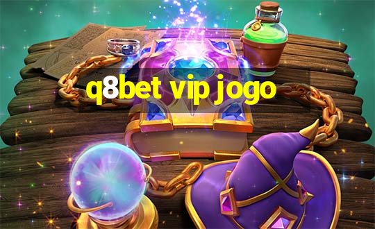 q8bet vip jogo