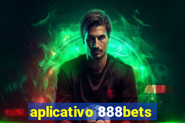 aplicativo 888bets