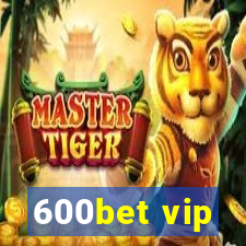 600bet vip