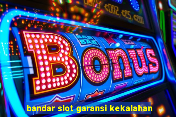 bandar slot garansi kekalahan