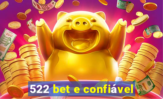 522 bet e confiável