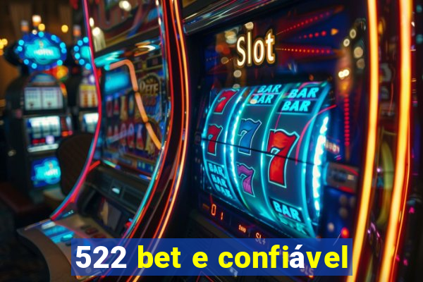 522 bet e confiável