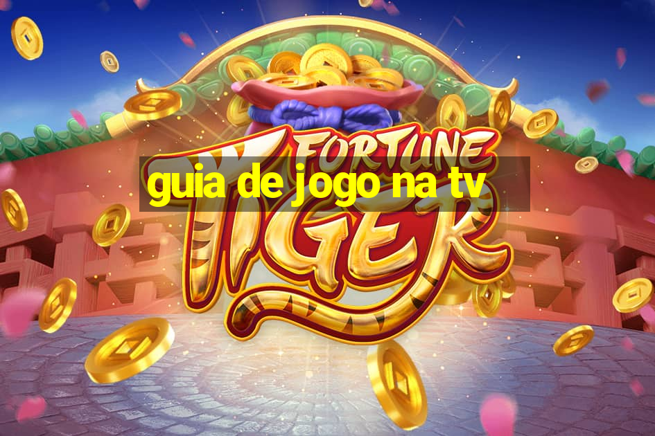 guia de jogo na tv