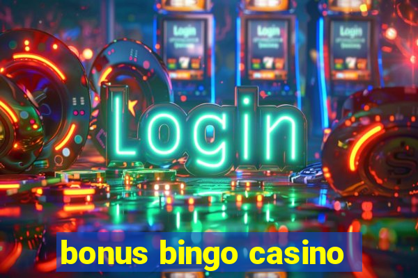 bonus bingo casino