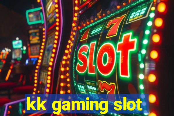 kk gaming slot