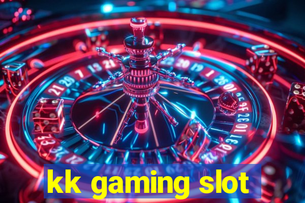 kk gaming slot