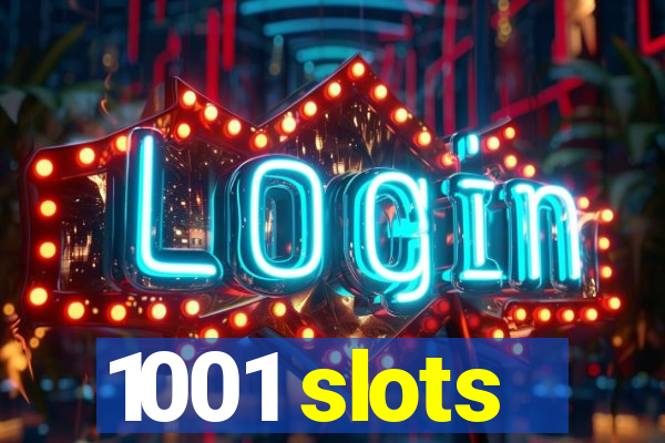 1001 slots