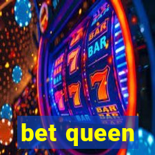 bet queen