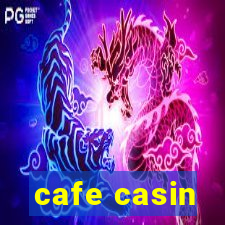 cafe casin