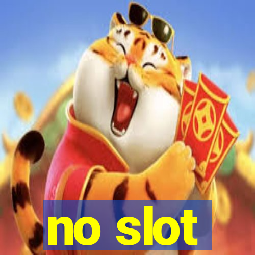 no slot