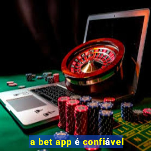 a bet app é confiável