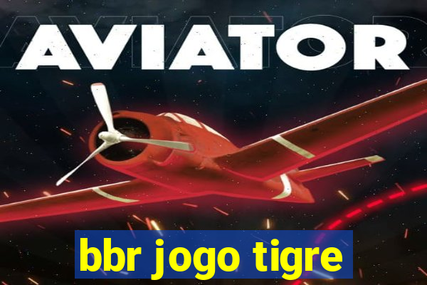 bbr jogo tigre