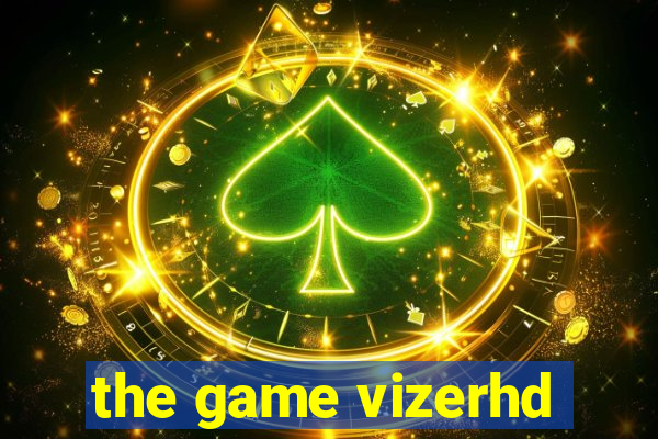 the game vizerhd