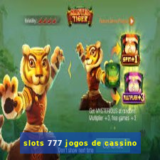 slots 777 jogos de cassino