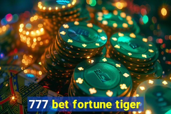 777 bet fortune tiger